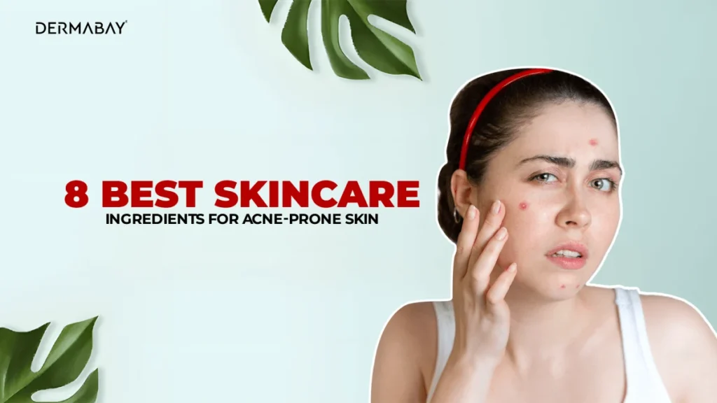 skincare ingredients for acne-prone skin